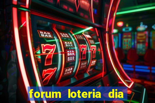 forum loteria dia de sorte